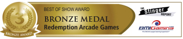 Best Of Show Awards - Bronze Medal - Redemption Arcade Games | BOSA Amusements Awards - Presented by BMIGaming.com / The Stinger Report
