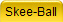 Skee-Ball 