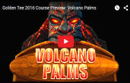 Volcano Palms Golf Course Video - Golden Tee Golf 2016